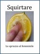 Squirtare. Lo spruzzo al femminile... - Bild 1