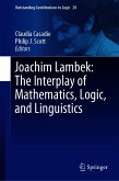 Joachim Lambek: The Interplay of Mathematics, Logic, and Linguistics (eBook, PDF)