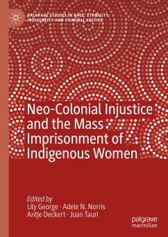 Neo-Colonial Injustice and the Mass Imprisonment of Indigenous Women (eBook, PDF)