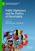 Public Diplomacy and the Politics of Uncertainty (eBook, PDF)