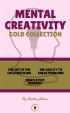 The art of the creative mind - innovative thinking - the ability to solve problems (3 books) (eBook, ePUB)