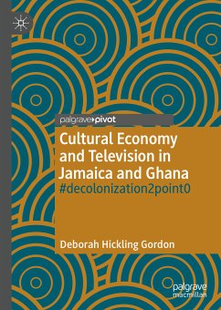Cultural Economy and Television in Jamaica and Ghana (eBook, PDF) - Hickling Gordon, Deborah