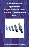 Fuse Protection against the Regenerative Circuit Internal Commutation Fault (eBook, ePUB)