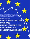 EURO: Was ist das und wie funktioniert die europäische Einheitswährung (eBook, ePUB)