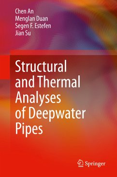 Structural and Thermal Analyses of Deepwater Pipes (eBook, PDF) - An, Chen; Duan, Menglan; Estefen, Segen F.; Su, Jian