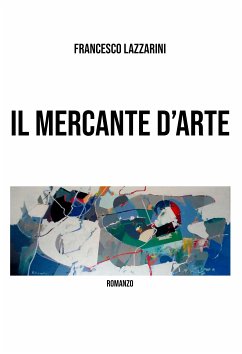 Il mercante d'arte (eBook, ePUB) - Lazzarini, Francesco