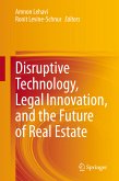 Disruptive Technology, Legal Innovation, and the Future of Real Estate (eBook, PDF)