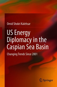 US Energy Diplomacy in the Caspian Sea Basin (eBook, PDF) - Shokri Kalehsar, Omid