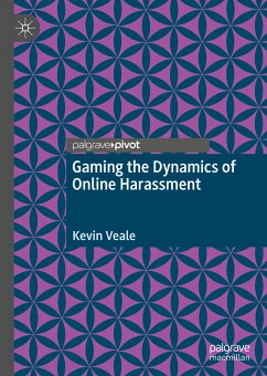 Gaming the Dynamics of Online Harassment (eBook, PDF) - Veale, Kevin