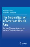 The Corporatization of American Health Care (eBook, PDF)