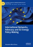 International Networks, Advocacy and EU Energy Policy-Making (eBook, PDF)