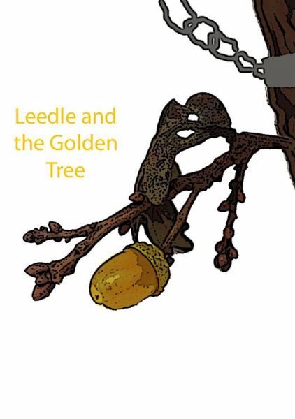 Leedles and the Golden Tree (eBook, ePUB) Leedles and the Golden Tree (eBook, ePUB)