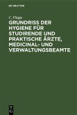 Grundriss der Hygiene für Studirende und praktische Ärzte, medicinal- und Verwaltungsbeamte (eBook, PDF)