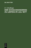 Der Schachkongress zu Leipzig im Juli 1877 (eBook, PDF)
