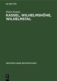 Kassel, Wilhelmshöhe, Wilhelmstal (eBook, PDF)