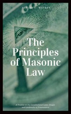 The Principles of Masonic Law (Annotated) (eBook, ePUB) - Mackey, Albert G.