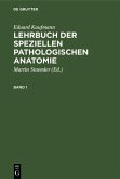Eduard Kaufmann: Lehrbuch der speziellen pathologischen Anatomie. Band 1 (eBook, PDF)