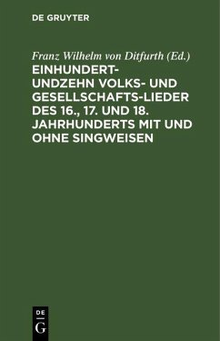 Cover Einhundertundzehn Volks- und Gesellschaftslieder des 16., 17. und 18. Jahrhunderts mit und ohne Singweisen (eBook, PDF)