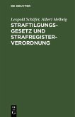Straftilgungsgesetz und Strafregisterverordnung (eBook, PDF)