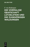 Die vormalige Grafschaft Lützelstein und die zugehörigen Waldungen (eBook, PDF)
