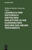 Lehrbuch der historisch kritischen Einleitung in die kanonischen Bücher des Neuen Testaments (eBook, PDF)