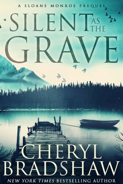 Silent as the Grave (Sloane Monroe Series, #0) (eBook, ePUB) - Bradshaw, Cheryl