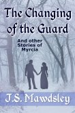 The Changing of the Guard: And Other Stories of Myrcia (eBook, ePUB)