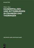 Kaiserpfalzen und Ritterburgen in Franken und Thüringen (eBook, PDF)