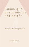 Cosas que desconocías del estrés (eBook, ePUB)