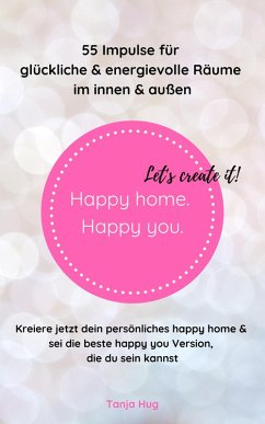 Happy home. Happy you. Let's create it! (eBook, ePUB) - Hug, Tanja