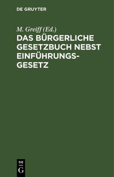Das Bürgerliche Gesetzbuch nebst Einführungsgesetz (eBook, PDF)