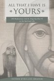 All That I Have Is Yours: 100 Meditations with St. Pope Kyrillos VI on the Spiritual Life