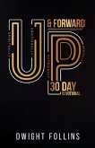 Up and Forward- 30 Day Devotional: 30 Day Devotional: 30 Day Devotional