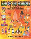 Land of the Festivals: An Introduction to Indian Culture and Traditions