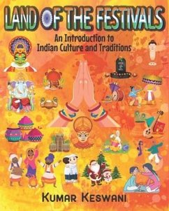 Land of the Festivals: An Introduction to Indian Culture and Traditions - Keswani, Kumar