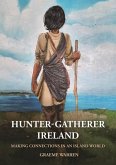 Hunter-Gatherer Ireland: Making Connections in an Island World