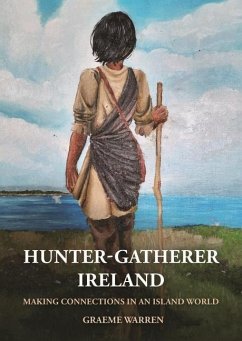 Hunter-Gatherer Ireland: Making Connections in an Island World - Warren, Graeme