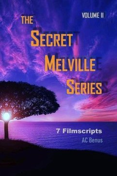 The Secret Melville Series: 7 Filmscripts, Volume 2 - Benus, Ac