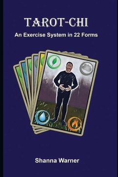 Tarot-Chi: An Exercise System in 22 Forms - Warner, Shanna