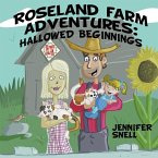 Roseland Farm Adventures: Hallowed Beginnings