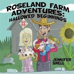 Roseland Farm Adventures: Hallowed Beginnings - Snell, Jennifer
