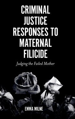 Criminal Justice Responses to Maternal Filicide - Milne, Emma