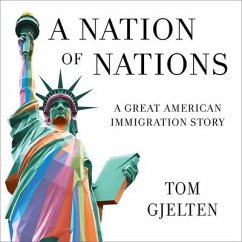 A Nation of Nations: A Story of America After the 1965 Immigration Law - Gjelten, Tom