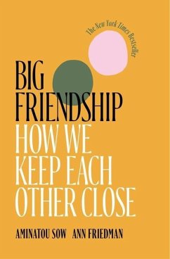 Big Friendship - Sow, Aminatou; Friedman, Ann