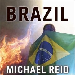 Brazil Lib/E: The Troubled Rise of a Global Power - Reid, Michael