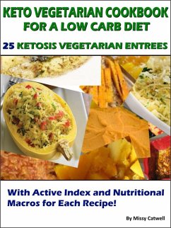 Keto Vegetarian Cookbook for a Low Carb Diet (eBook, ePUB) - Catwell, Missy