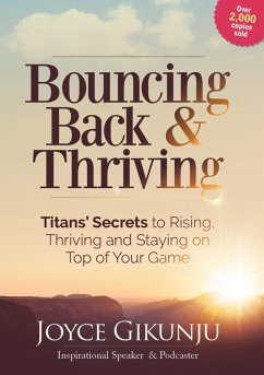 Cover Bouncing Back & Thriving: Titans' Secrets to Rising, Thriving and Staying on Top of Your Game (eBook, ePUB)