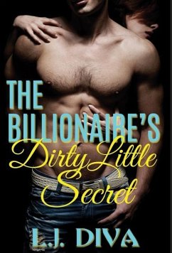 The Billionaire's Dirty Little Secret - Diva, L. J.