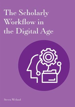 The Scholarly Workflow in the Digital Age - Weiland, Steven