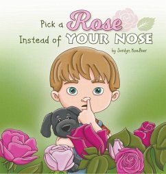 Pick a Rose Instead of Your Nose - Koelker, Jordyn
